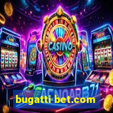 bugatti bet.com